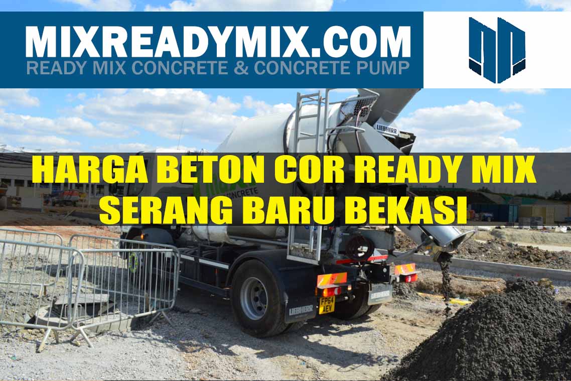 Harga Beton Ready Mix Serang Baru Bekasi Per M3 Terbaru 2023